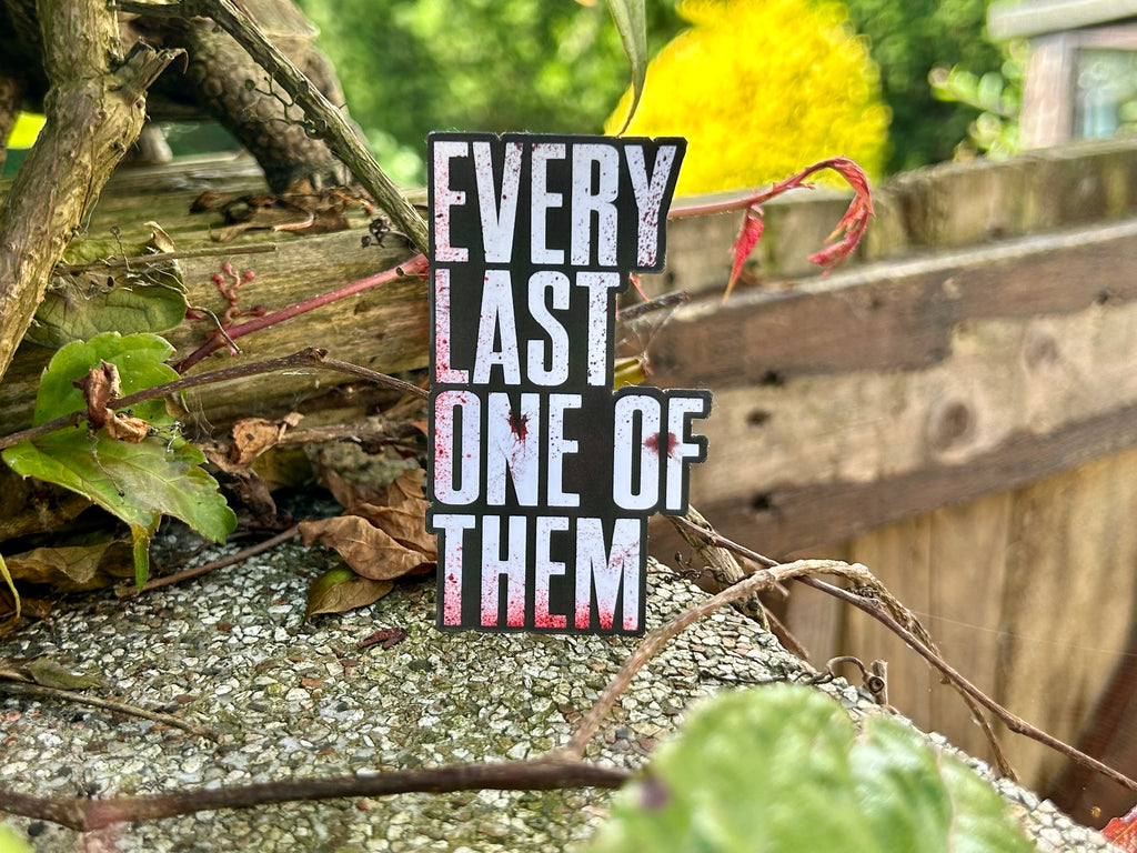 “Every Last One” Sticker