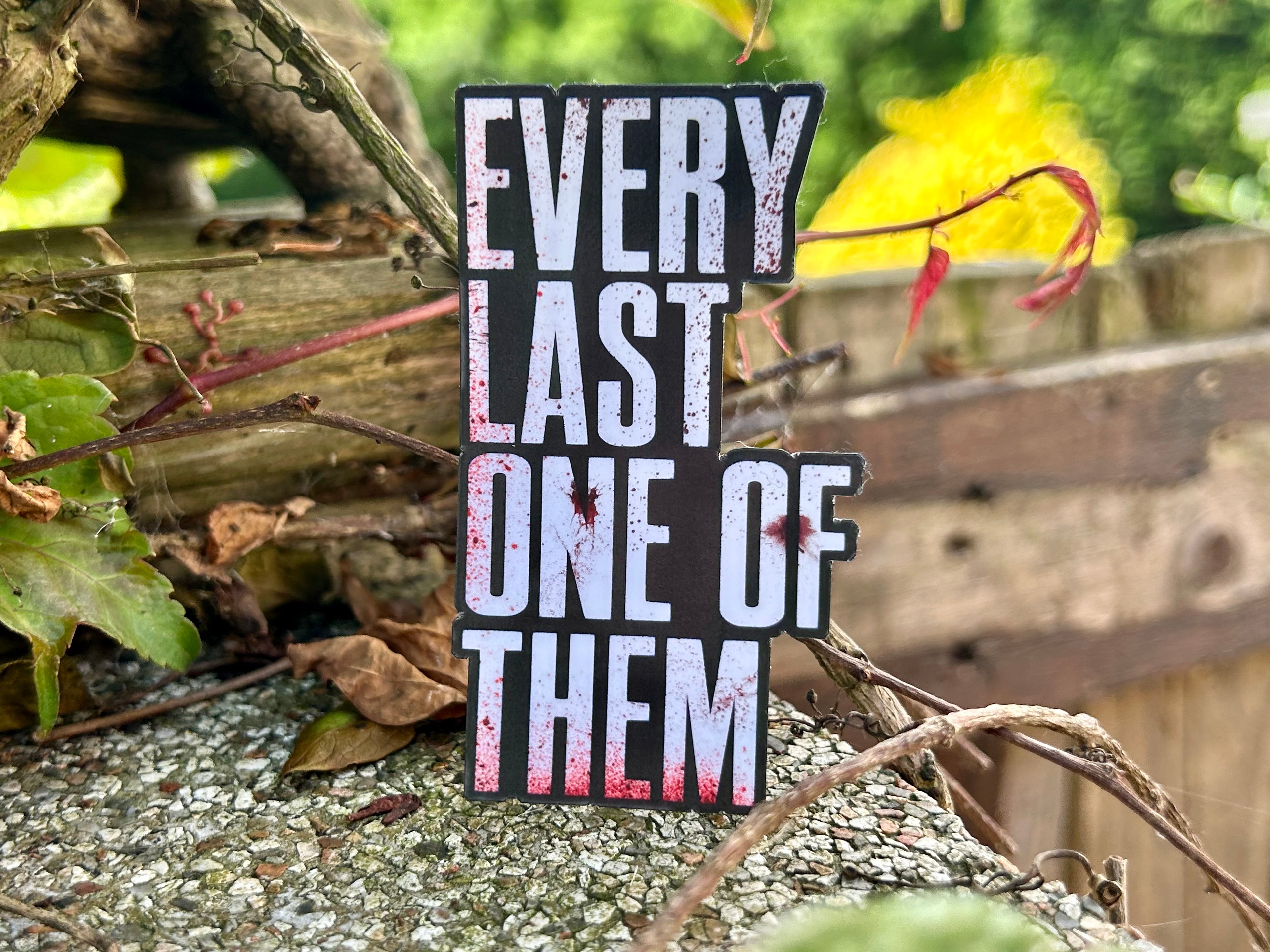“Every Last One” Sticker